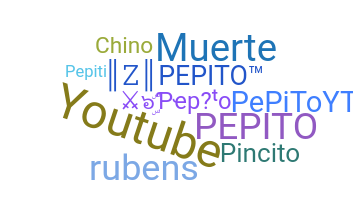 Nickname - Pepito