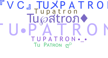 Nickname - Tupatron