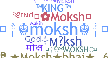 Nickname - moksh