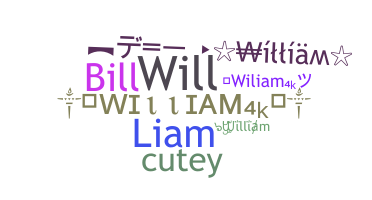 Nickname - William