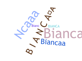 Nickname - BiancaA