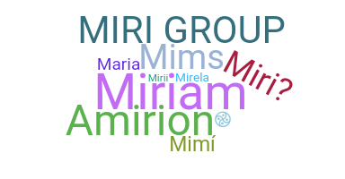 Nickname - Miri