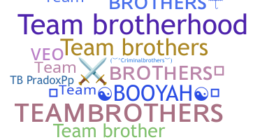 Nickname - TeamBrothers