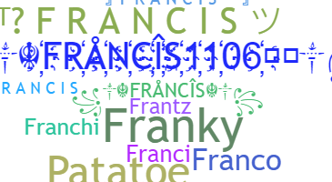 Nickname - Francis