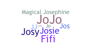 Nickname - Josephine