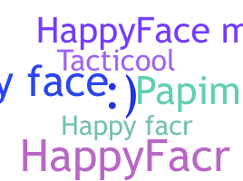 Nickname - happyface