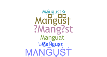 Nickname - Mangust