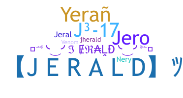 Nickname - Jerald