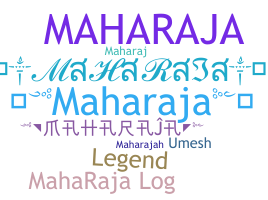 Nickname - Maharaja