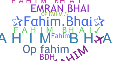 Nickname - Fahimbhai