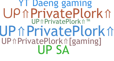 Nickname - UPPrivatePlork