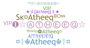 Nickname - Atheeq