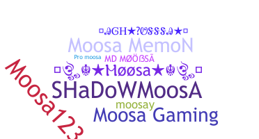 Nickname - Moosa