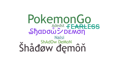 Nickname - ShadowDemon