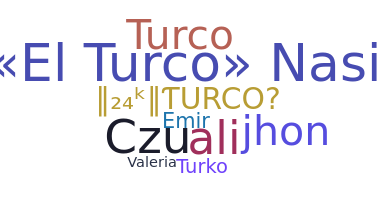 Nickname - Turco