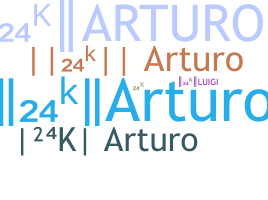 Nickname - 24KArturo