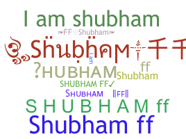 Nickname - Shubhamff