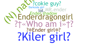 Nickname - EnderGirl