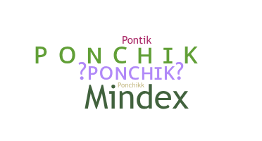 Nickname - Ponchik