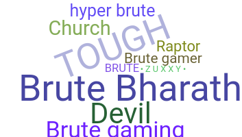 Nickname - brute