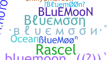 Nickname - bluemoon