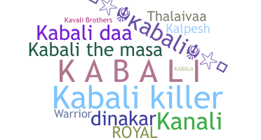 Nickname - kabali