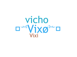 Nickname - Vixo