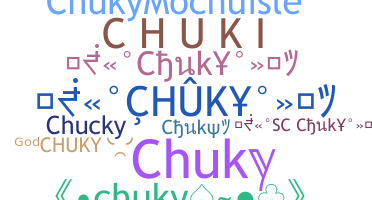 Nickname - Chuky