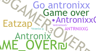 Nickname - AntronixxG