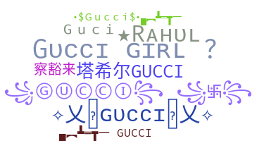 Gucci - Nicknames and Name for Gucci