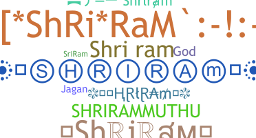 Nickname - Shriram