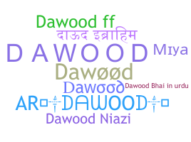 Nickname - Dawood