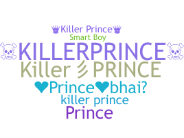Nickname - KilleRPrincE
