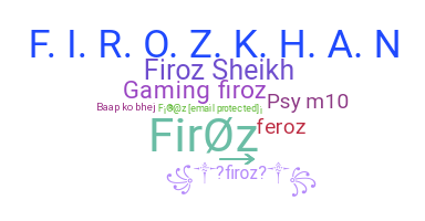 Nickname - Firoz
