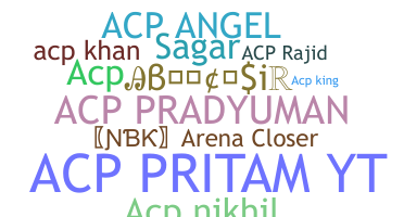 Nickname - ACP