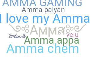 Nickname - amma