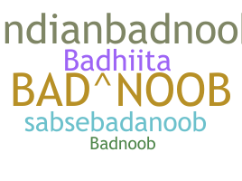 Nickname - BadNoob