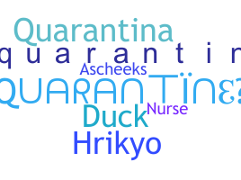 Nickname - Quarantine