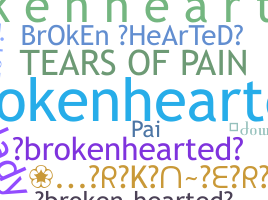 Nickname - BrokenHearted