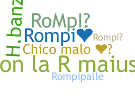Nickname - Rompi