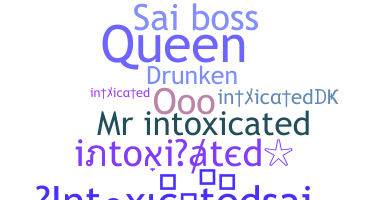 Nickname - Intoxicated