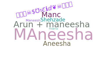 Nickname - Maneesha