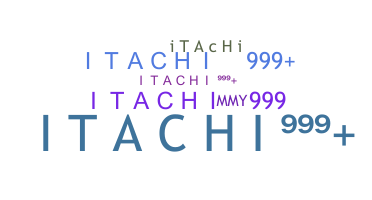 Nickname - ITACHI999