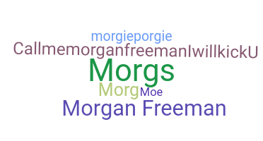 Nickname - Morgan