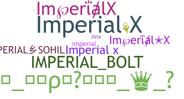 Nickname - ImperialX