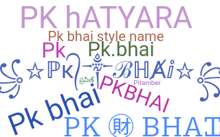 Nickname - Pkbhai