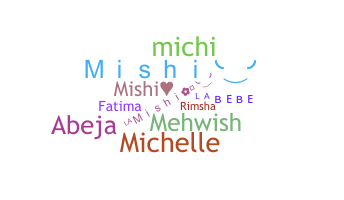 Nickname - Mishi