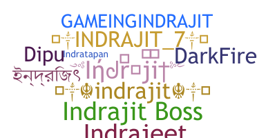 Nickname - Indrajit