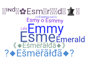 Nickname - Esmeralda