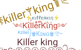 Nickname - KillerKing